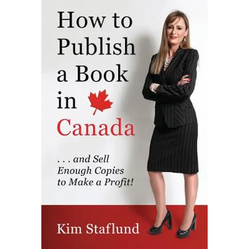 How to Publish a Book in Canada ... and Sell Enough Copies to Make a Profit! - Paperback