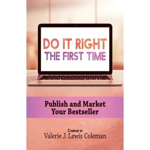 Do It Right the First Time: Publish and Market Your Bestseller - Paperback