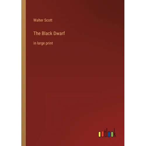 The Black Dwarf: in large print - Paperback
