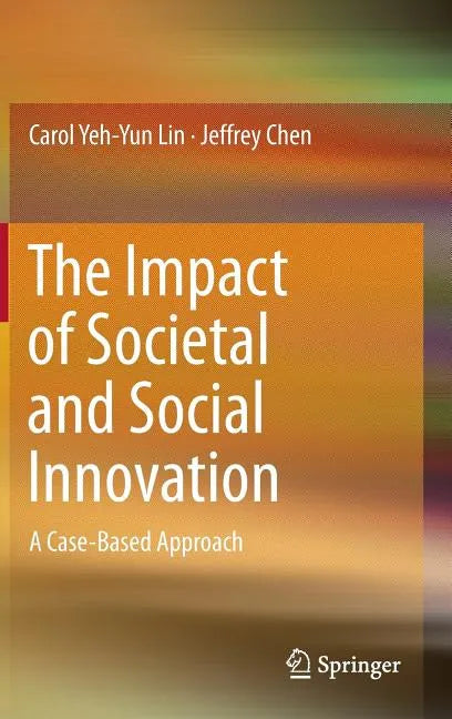 The Impact of Societal and Social Innovation: A Case-Based Approach - Hardcover