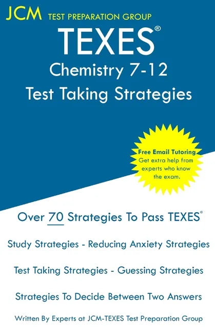 TEXES Chemistry 7-12 - Test Taking Strategies: TEXES 240 Exam - Free Online Tutoring - New 2020 Edition - The latest strategies to pass your exam. - Paperback
