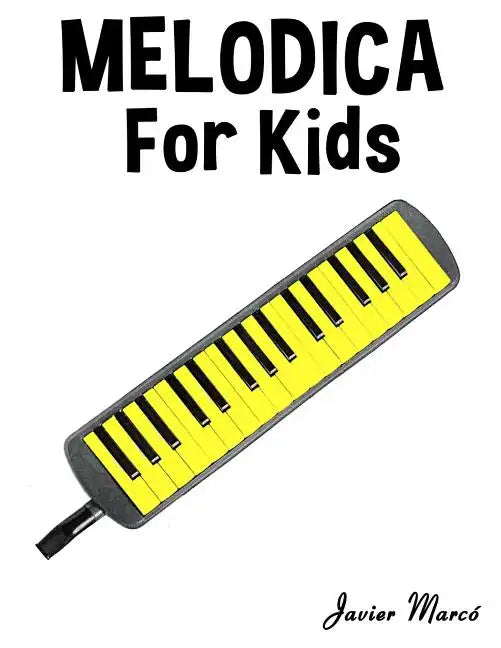 Melodica for Kids: Christmas Carols, Classical Music, Nursery Rhymes, Traditional & Folk Songs! - Paperback