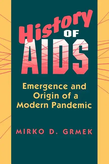 History of AIDS: Emergence and Origin of a Modern Pandemic - Paperback