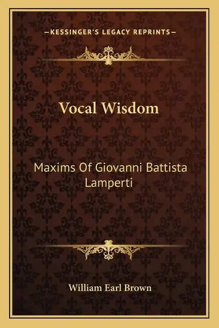 Vocal Wisdom: Maxims of Giovanni Battista Lamperti - Paperback