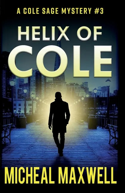 Helix of Cole: A Mystery and Suspense Novel - Paperback