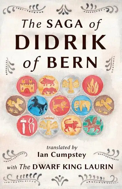 The Saga of Didrik of Bern: with The Dwarf King Laurin - Paperback