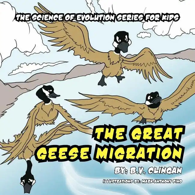 The Great Geese Migration: The Science of Evolution Series for Kids - Paperback