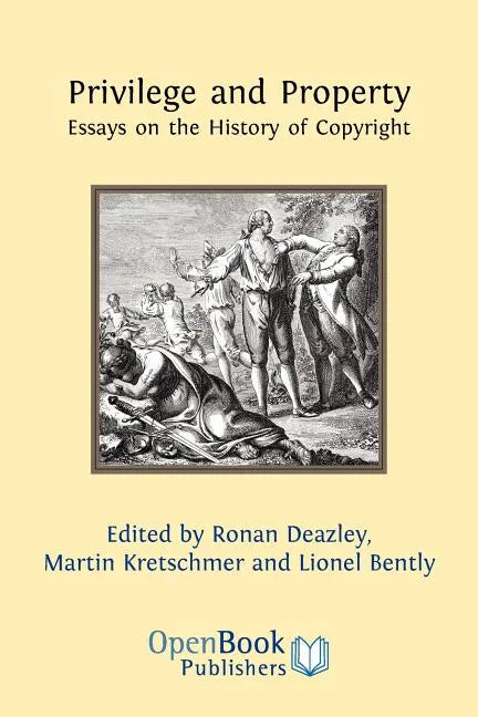 Privilege and Property. Essays on the History of Copyright - Paperback