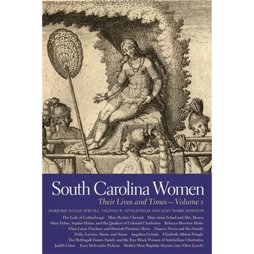 South Carolina Women: Their Lives and Times, Volume 1 - Paperback