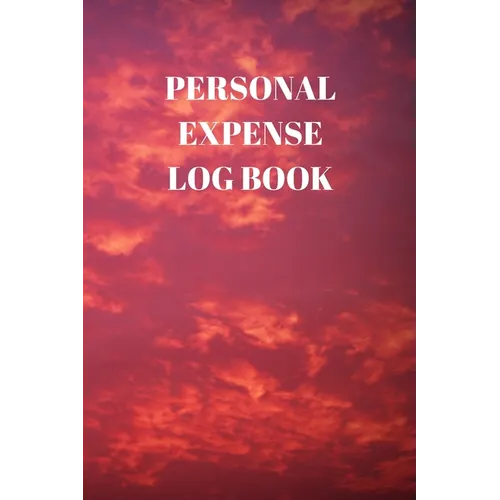 Personal Expense Log Book: 110 Pages of 6 X 9 Inch Daily Record of Your Daily Expenses - Paperback