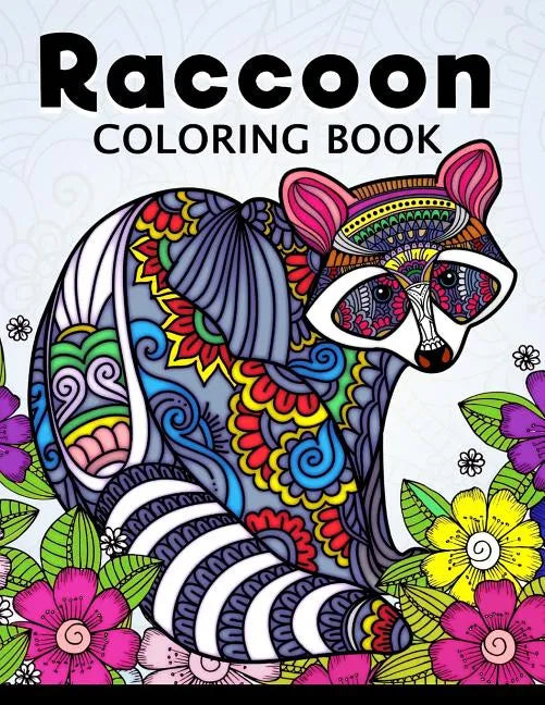 Raccoon Coloring Book: Cute Animal Stress-relief Coloring Book For Adults and Grown-ups - Paperback