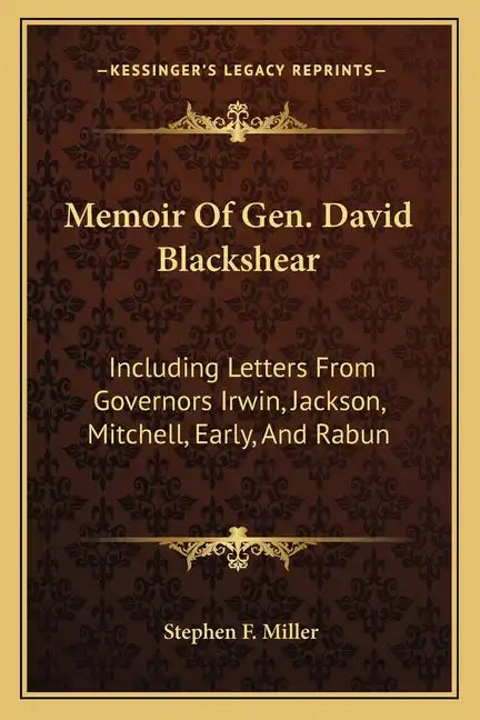 Memoir of Gen. David Blackshear: Including Letters from Governors Irwin, Jackson, Mitchell, Early, and Rabun - Paperback