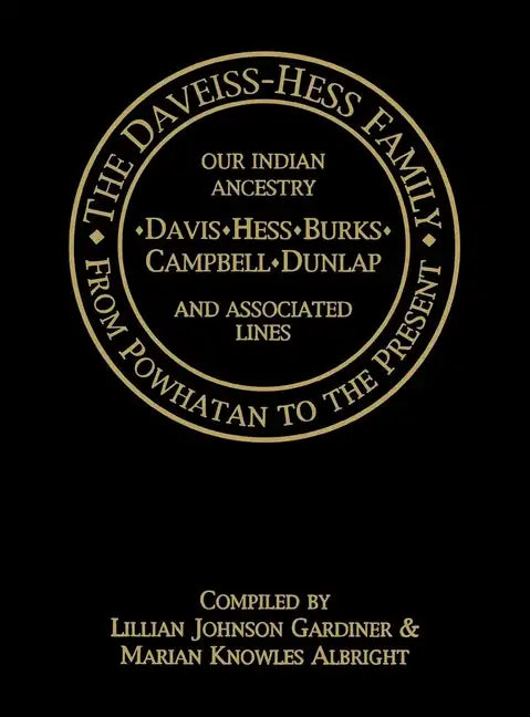 The Daveiss - Hess Family: From Powhatan to the Present - Hardcover