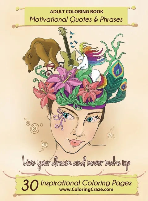 Adult Coloring Book: 30 Inspirational Coloring Pages, Motivational Quotes And Phrases, Stress Relieving & Relaxing Coloring Book For Adults - Hardcover