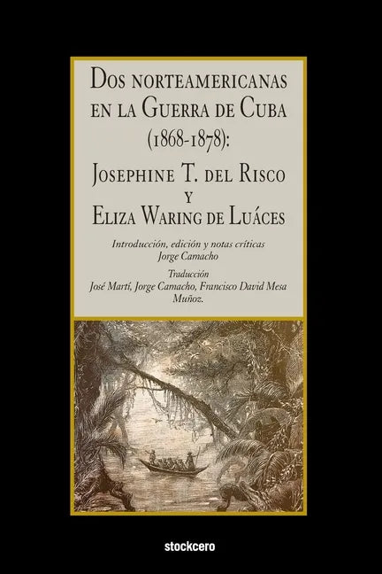 Dos norteamericanas en la Guerra de Cuba (1868-1878): Josephine T. del Risco y Eliza Waring de Luáces - Paperback