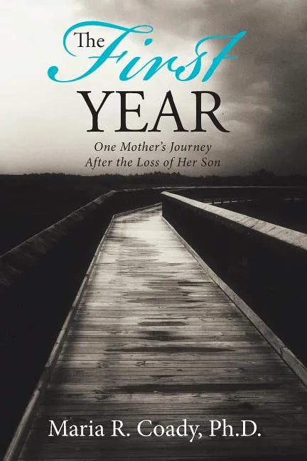 The First Year: One Mother's Journey After the Loss of Her Son - Paperback