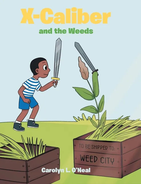 X-Caliber and the Weeds - Hardcover