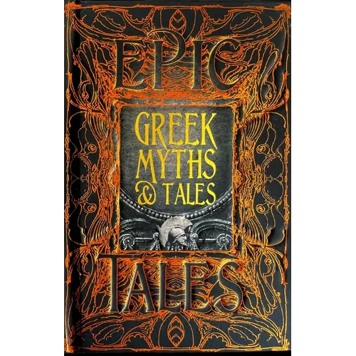 Greek Myths & Tales: Epic Tales - Hardcover