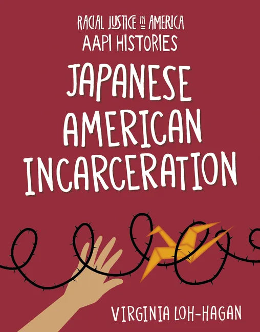 Japanese American Incarceration - Library Binding