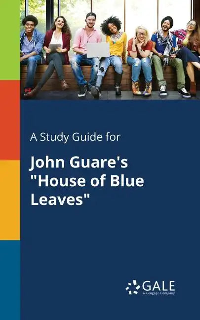 A Study Guide for John Guare's "House of Blue Leaves" - Paperback