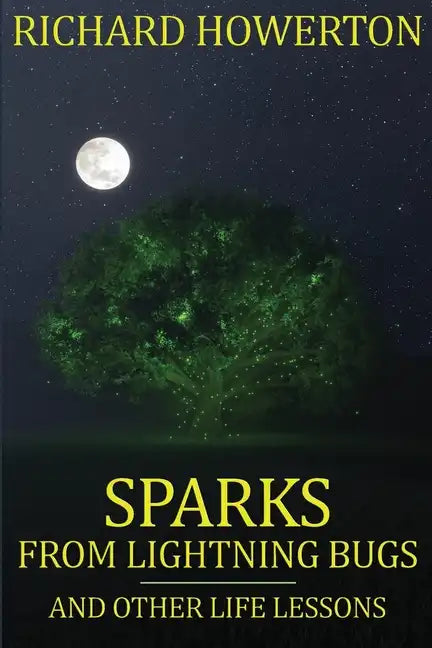 Sparks from Lightning Bugs and Other Life Lessons - Paperback