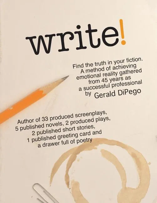 WRITE! Find the Truth in Your Fiction - Paperback