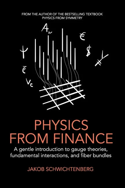 Physics from Finance: A gentle introduction to gauge theories, fundamental interactions and fiber bundles - Paperback