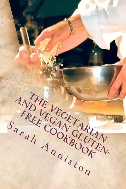The Vegetarian and Vegan Gluten-Free Cookbook - Paperback
