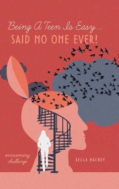 Being A Teen Is Easy...Said No One Ever!: overcoming challenge - Hardcover