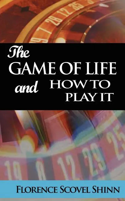 The Game of Life and How to Play It - Paperback