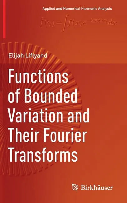 Functions of Bounded Variation and Their Fourier Transforms - Hardcover