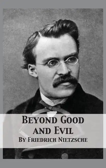 Beyond Good and Evil: Prelude to a Philosophy of the Future - Hardcover