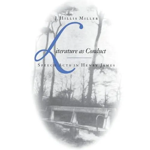 Literature as Conduct: Speech Acts in Henry James - Paperback