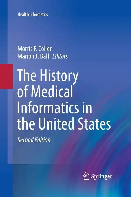The History of Medical Informatics in the United States - Paperback