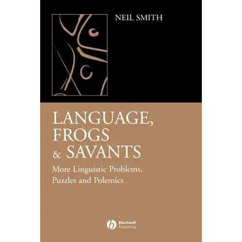 Language, Frogs and Savants: More Linguistic Problems, Puzzles and Polemics - Paperback