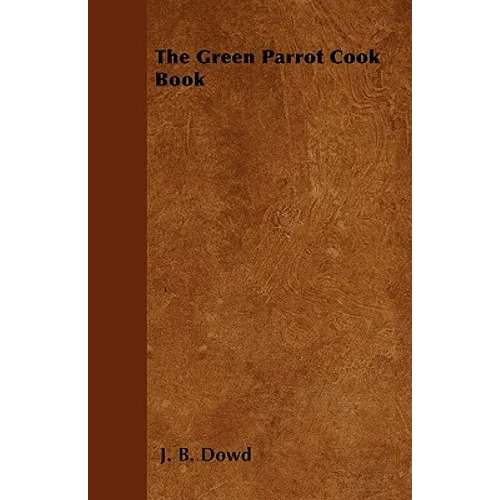 The Green Parrot Cook Book - Paperback