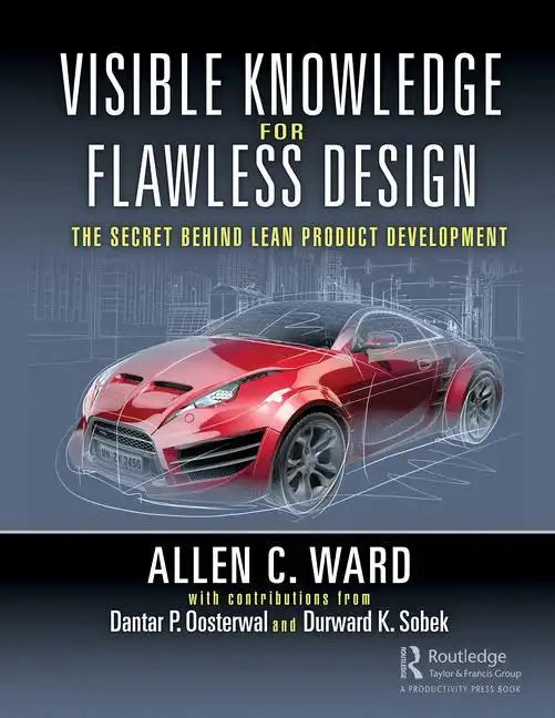 Visible Knowledge for Flawless Design: The Secret Behind Lean Product Development - Paperback