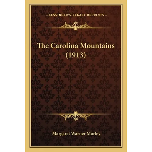 The Carolina Mountains (1913) - Paperback