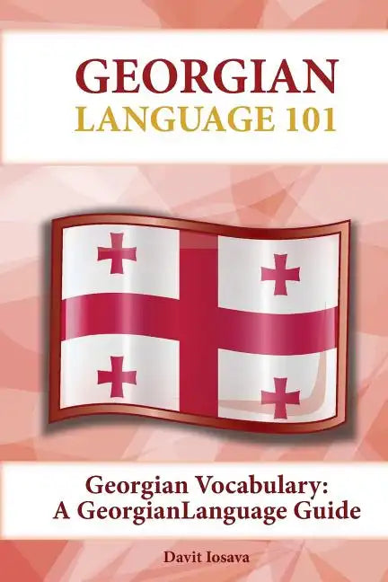 Georgian Vocabulary: A Georgian Language Guide - Paperback