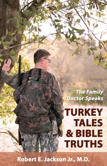 The Family Doctor Speaks: Turkey Tales & Bible Truths - Paperback