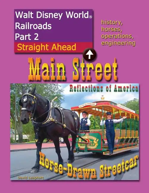 Walt Disney World Railroads Part 2 Main Street Horse-Drawn Streetcar - Paperback