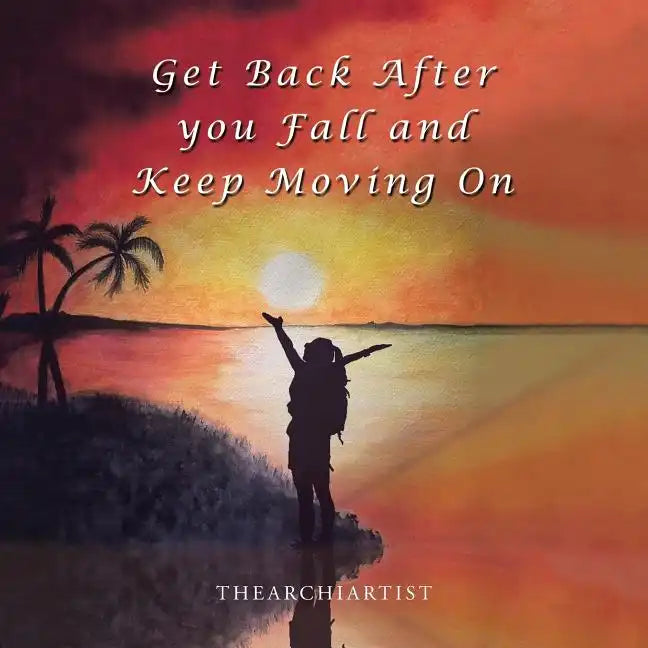 Get Back After You Fall and Keep Moving On - Paperback