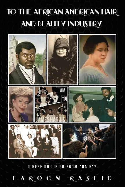To the African American Hair and Beauty Industry: Where Do We Go from "Hair"? - Paperback