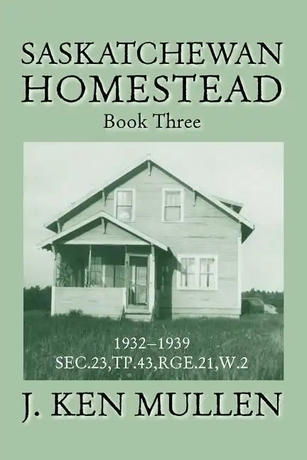 Saskatchewan Homestead: Book Three - Paperback