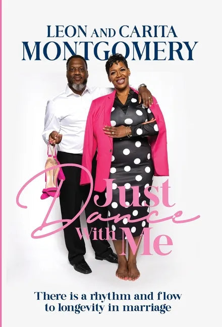 Just Dance With Me: There is a rhythm and flow to longevity in marriage - Hardcover