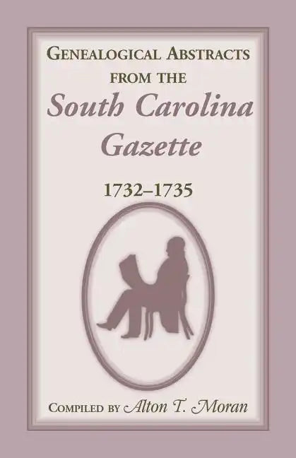 Genealogical Abstracts from the South Carolina Gazette, 1732-1735 - Paperback
