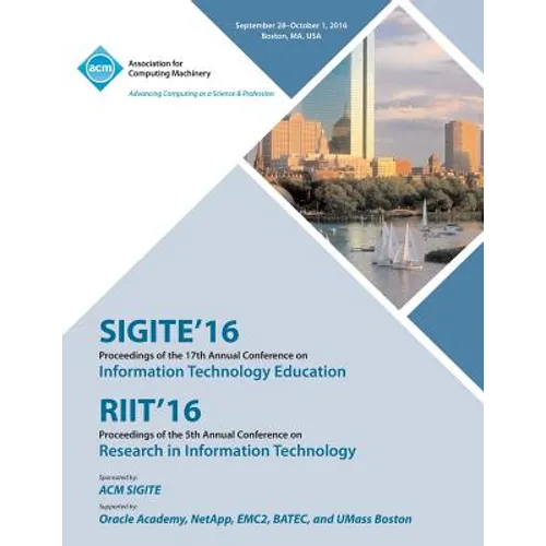 SiGITE/RIIT 16 17th Annual Conference on Information Technology Education/5th Annual Conference on Research in Infomation Technology - Paperback