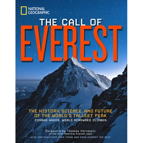 The Call of Everest: The History, Science, and Future of the World's Tallest Peak - Hardcover