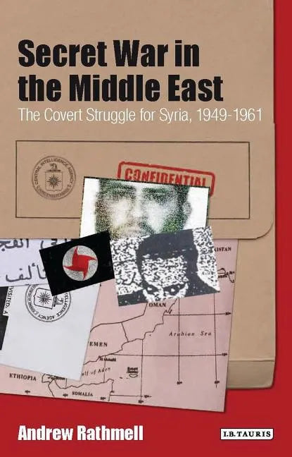 Secret War in the Middle East The Covert Struggle for Syria, 1949-1961 - Paperback