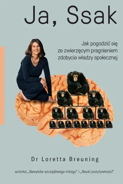 Ja, ssak: Jak pogodzic się ze zwierzęcym pragnieniem zdobycia wladzy spolecznej - Paperback